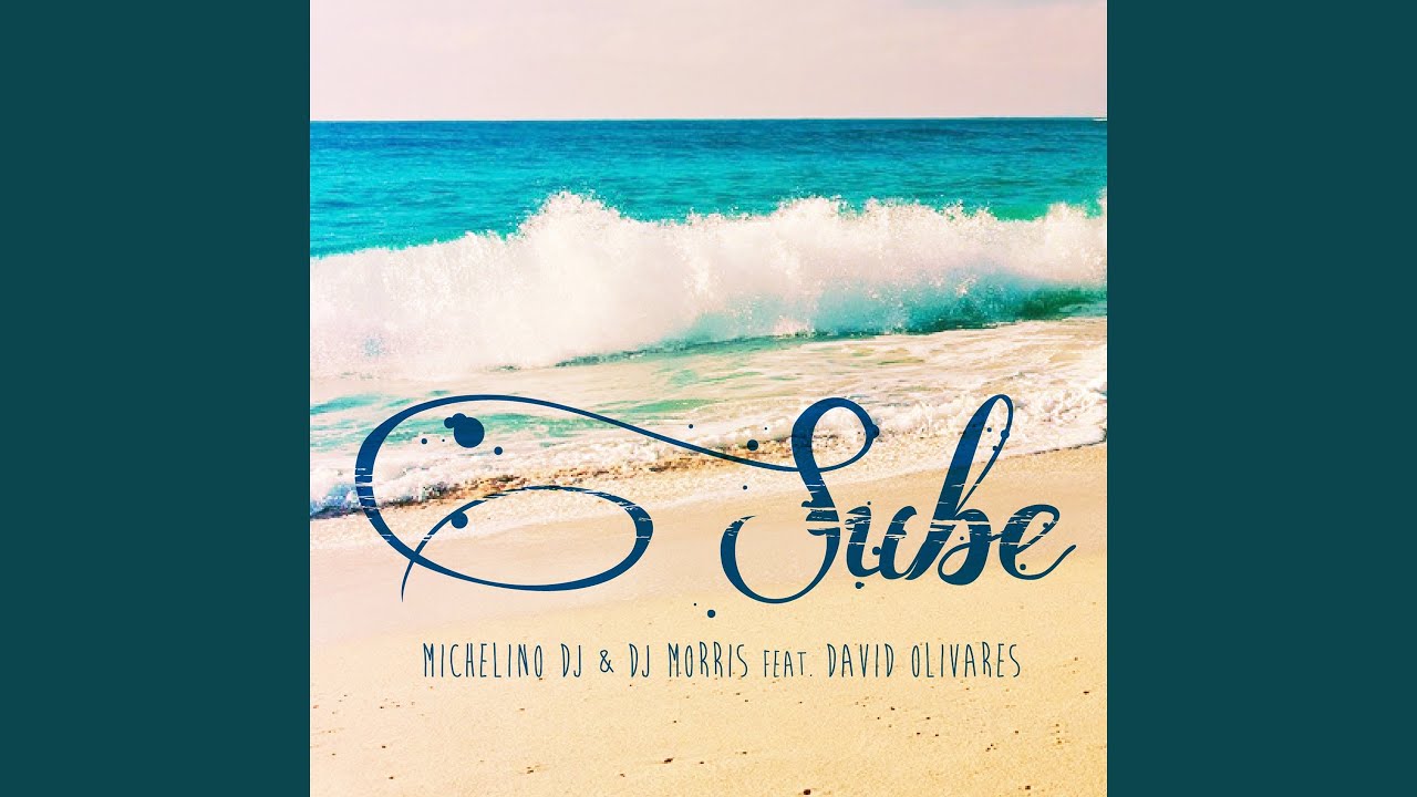 Sube (feat. David Olivares) [Video Edit]