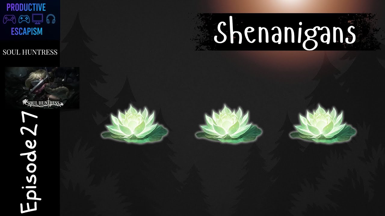 Soul Huntress | Shenanigans #27 | Triple Poison Lotus (Flashy Fighter)