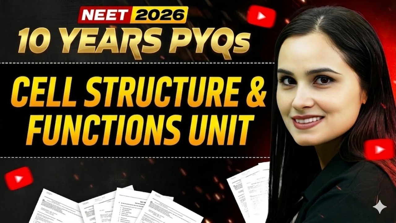 10 Years PYQs | Cell Structure & Functions Unit | NEET 2026 Biology | Dr Gargi Singh