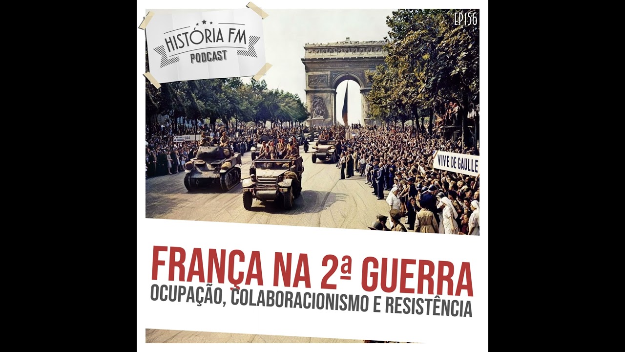 156 França na Segunda Guerra: ocupação, colaboracionismo e resistência