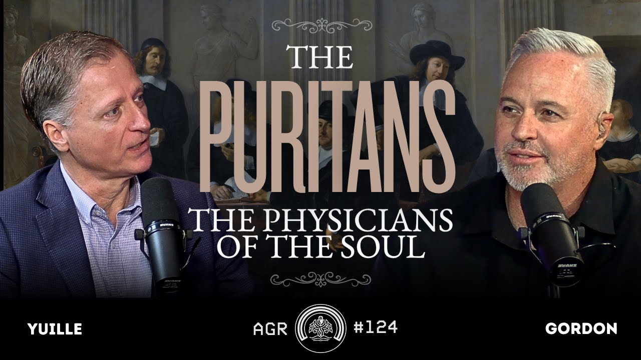 The Puritans, The Physicians of the Soul with Dr. J. Stephen Yuille
