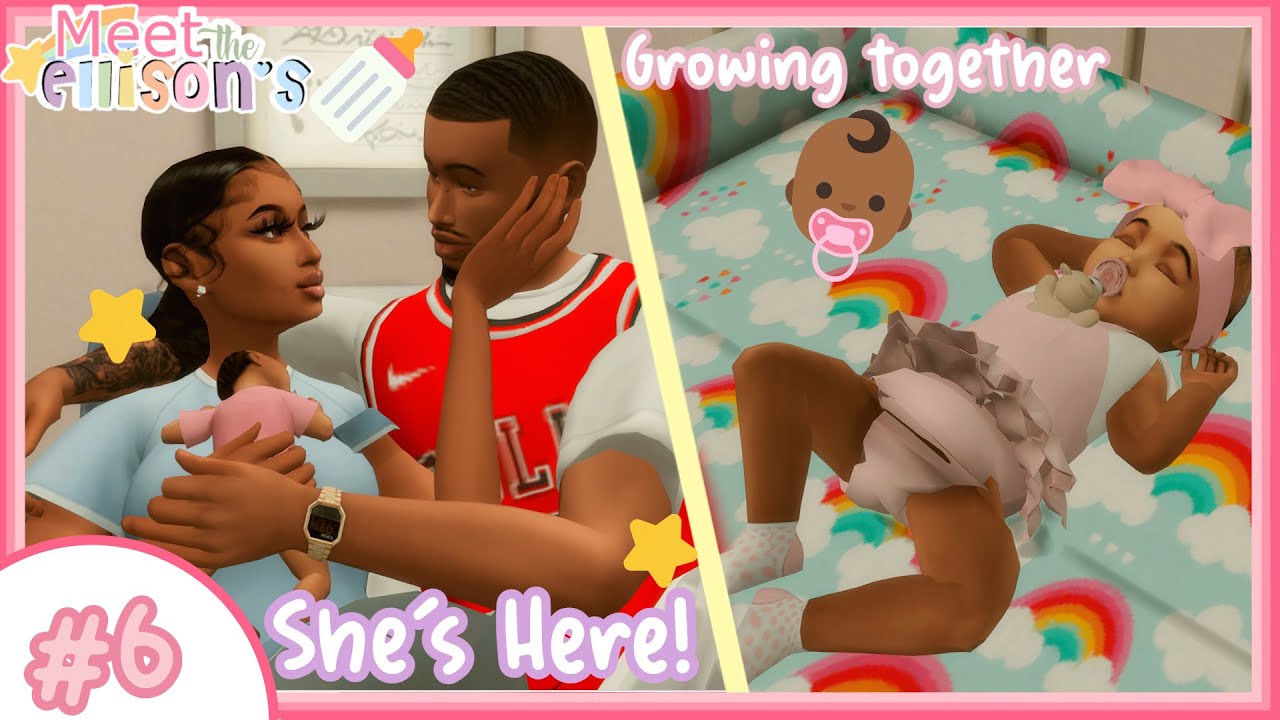 🌟Meet The Ellison’s #6 | SHES HERE!! LABOR & DELIVERY!!🌈 | Sims 4 Growing Together
