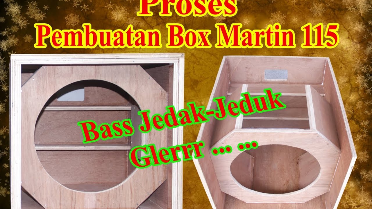 proses pembuatan box Martin 115
