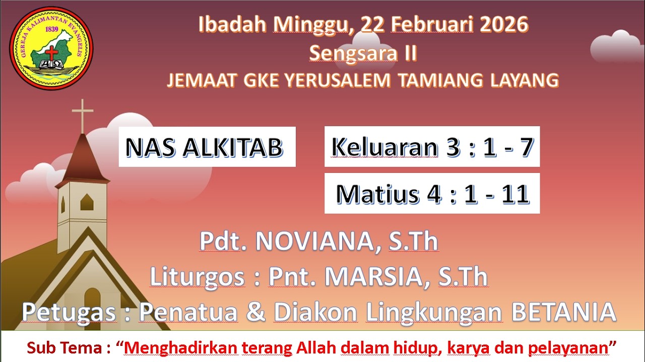 IBADAH MINGGU SENGSARA II (22 FEBRUARI 2026) JEMAAT GKE YERUSALEM TAMAING LAYANG (GEREJA EFATA)