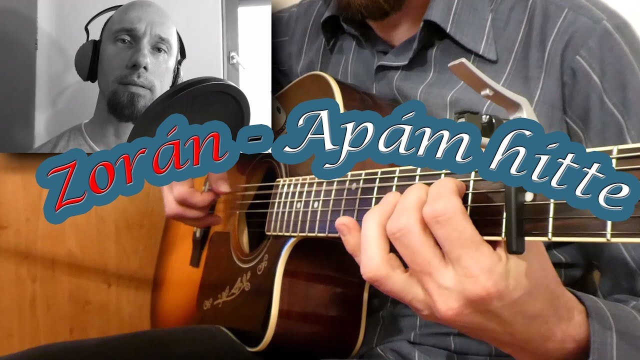 Zorán - Apám hitte (Homonnai Zsolt feldolgozása)
