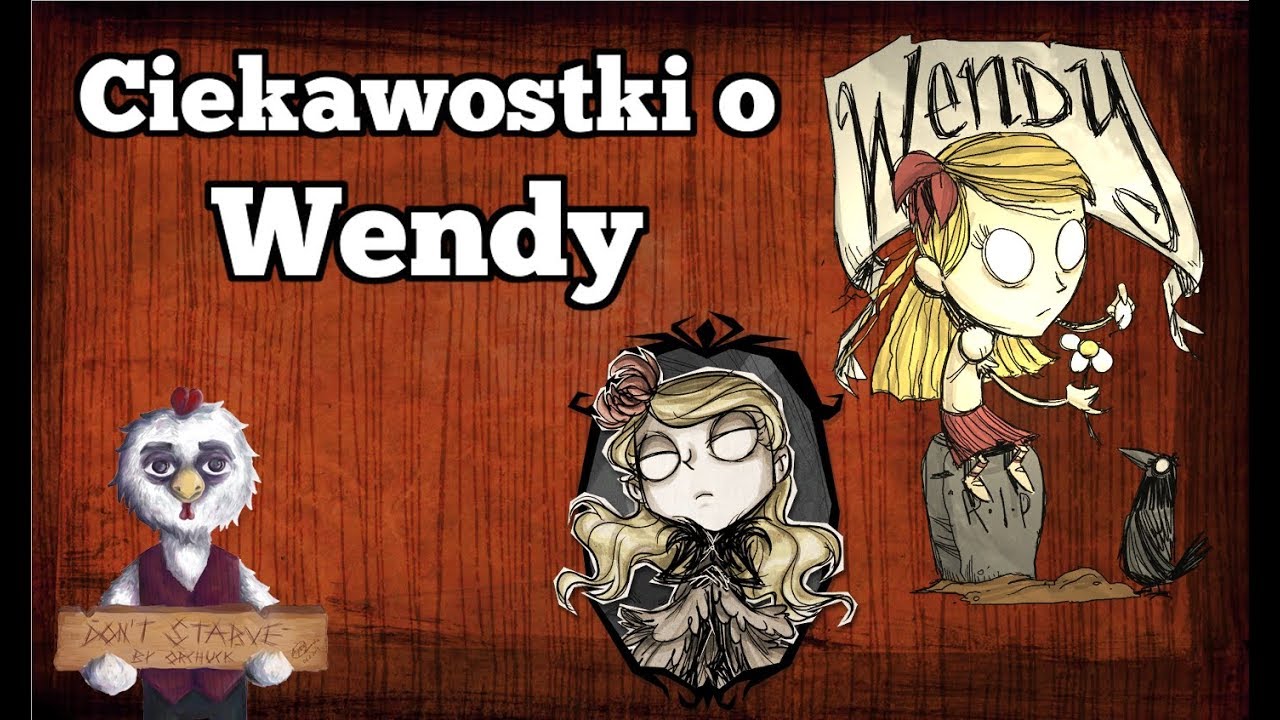 Ciekawostki o Wendy  - Don't Starve