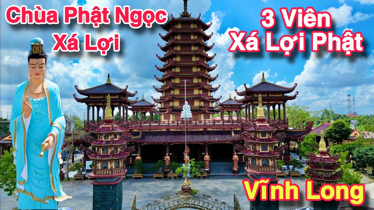 Chùa Phật Ngọc Xá Lợi Vĩnh Long Đẹp Độc Đáo Với 3 Viên Xá Lợi Từ Nepal Ấn Độ  | Khương Nhựt Minh