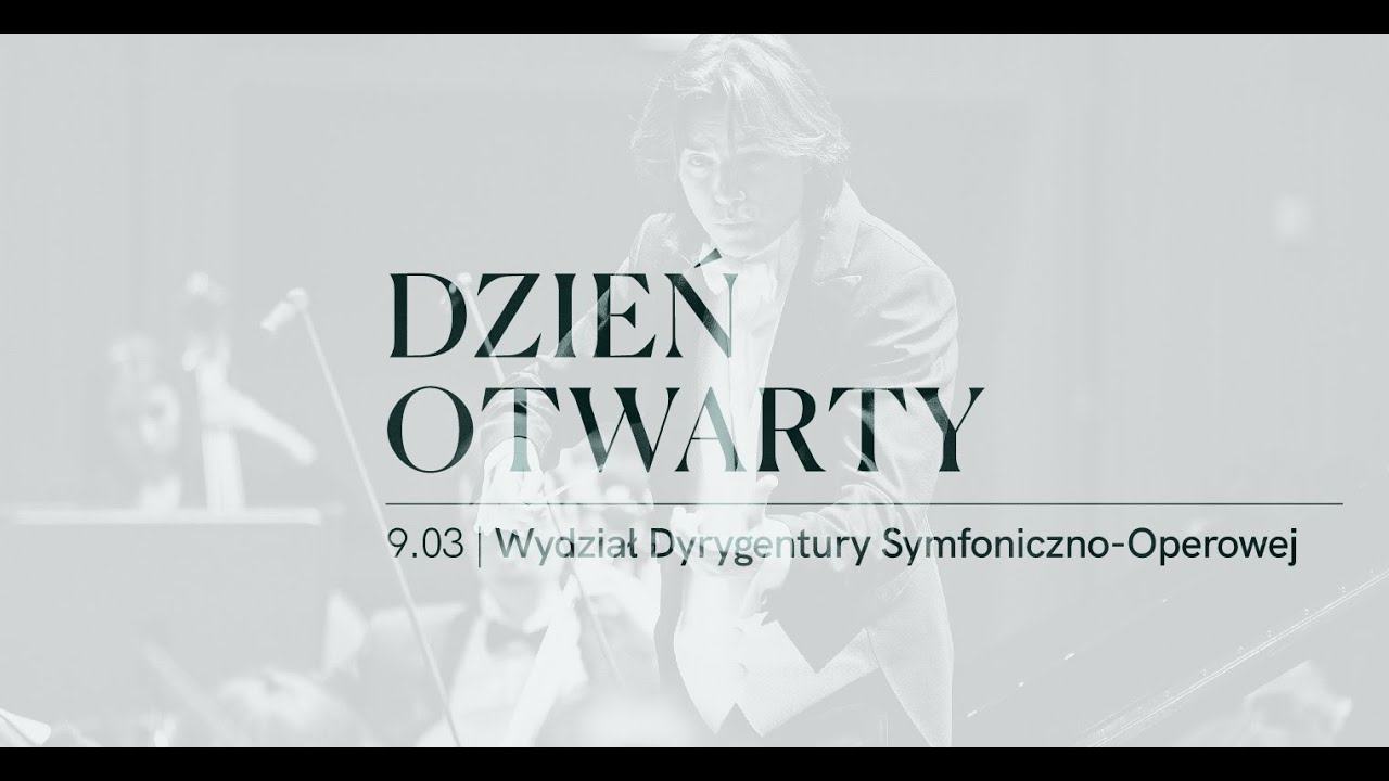 Dzień Otwarty Wydziału Dyrygentury Symfoniczno - Operowej