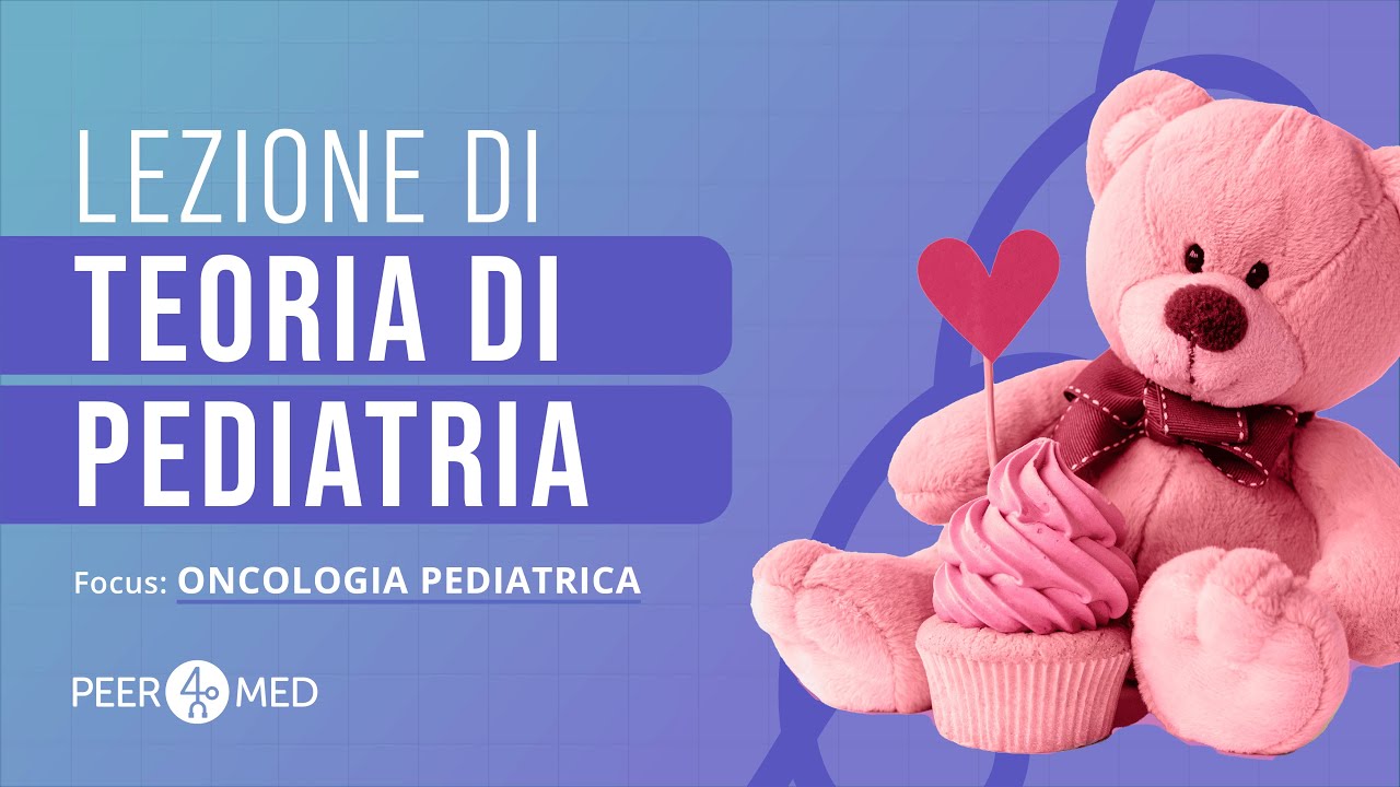 CORSI PEER4MED | LEZIONE DI PEDIATRIA PER SSM 2026: Oncologia pediatrica