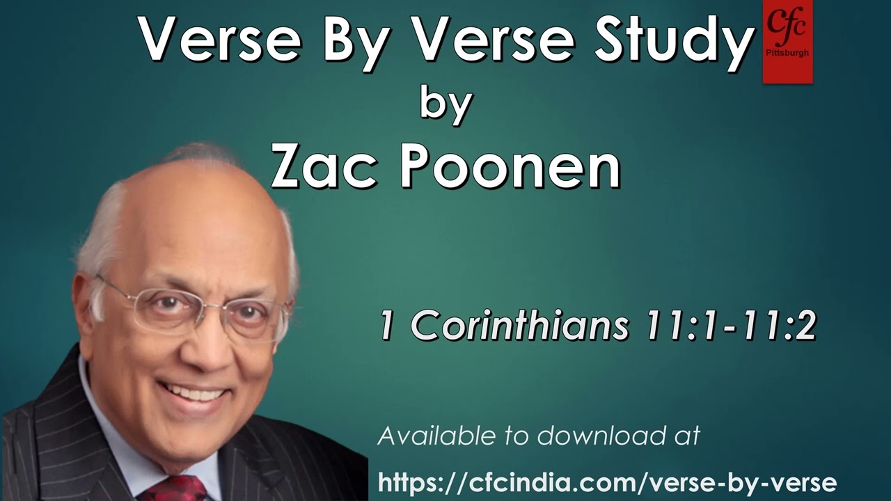 45. 1 Corinthians 11:1 to 11:2 - Zac Poonen - Verse By Verse Study