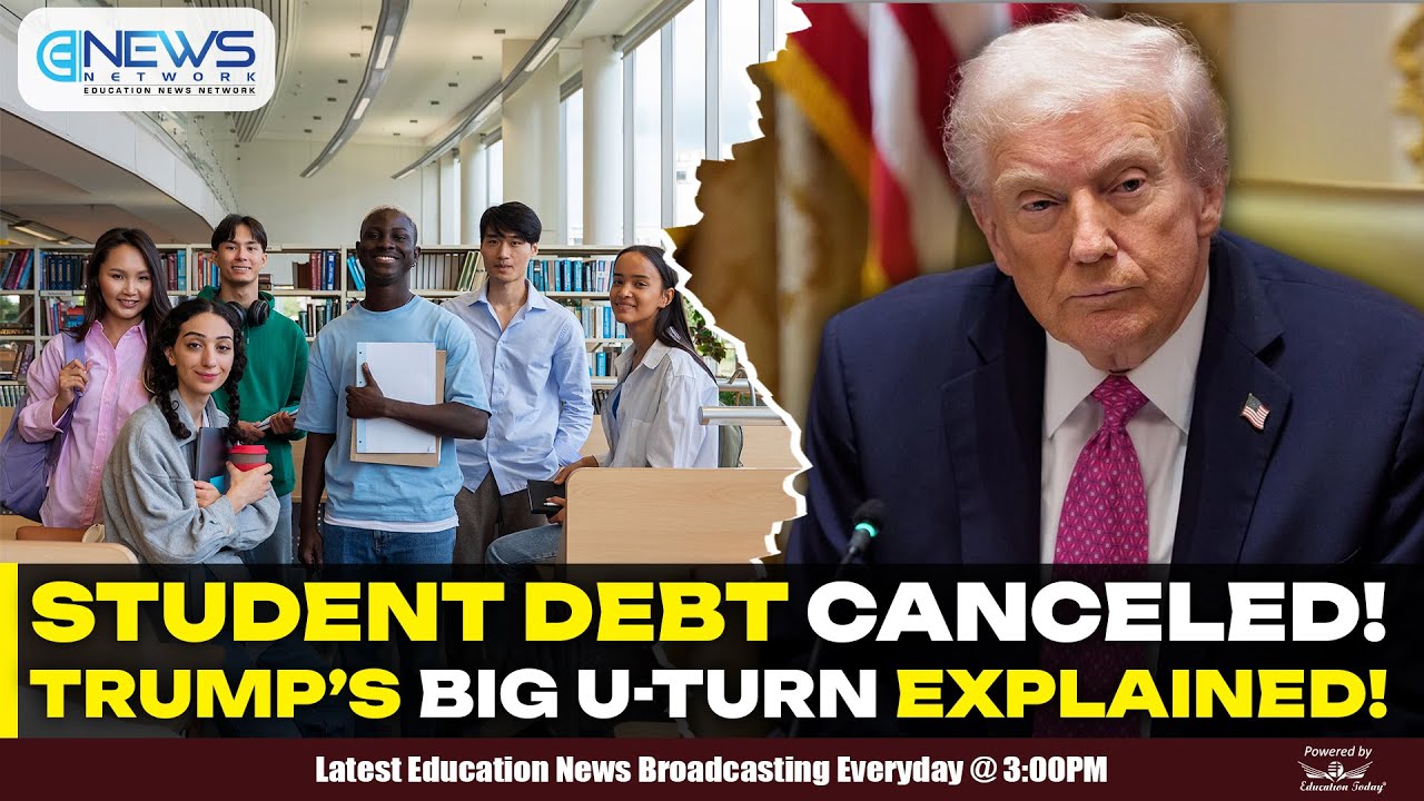 Student Debt Canceled! Trump&rsquo;s Big U-Turn Explained! | Top 5 Education News.