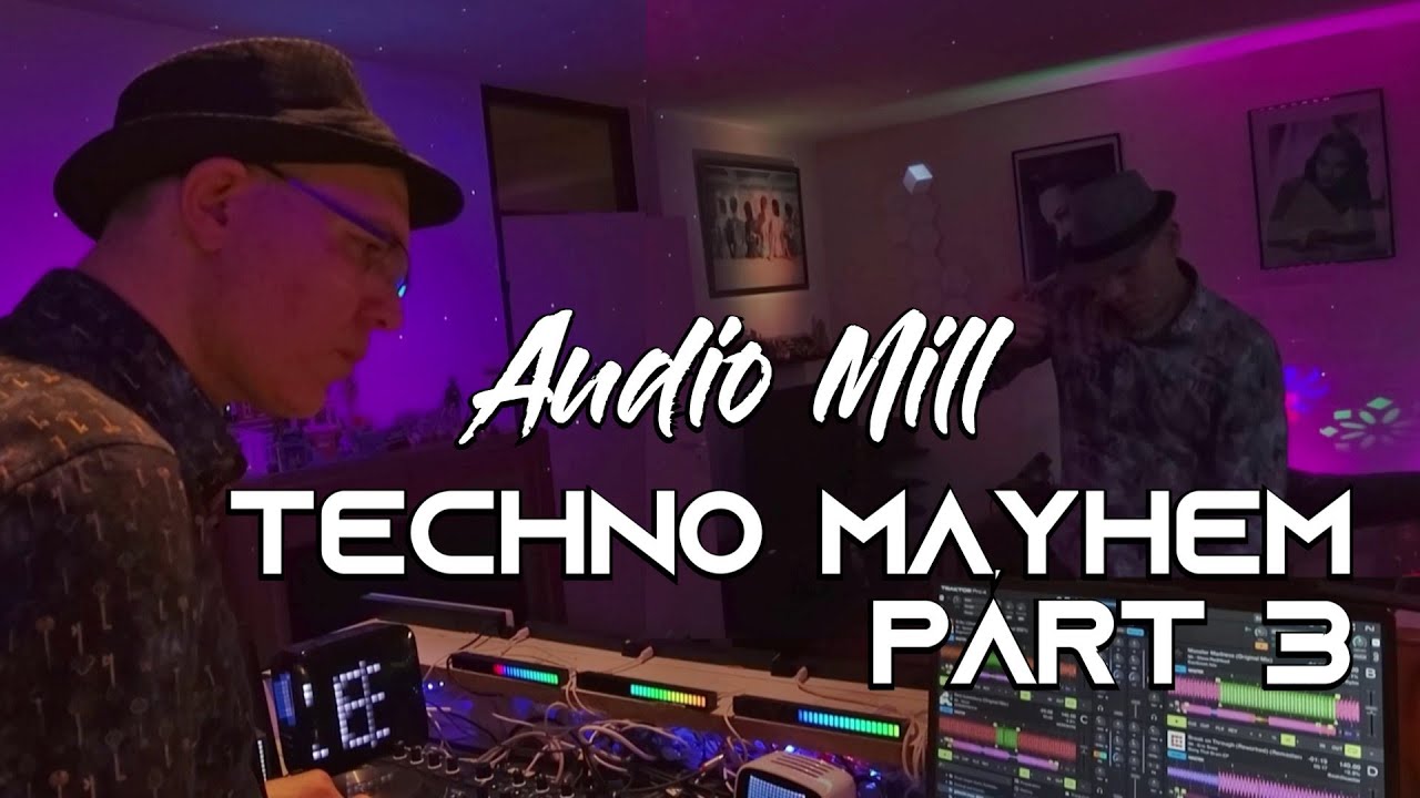 Audio Mill - DJ Mix - Techno Mayhem Part 3