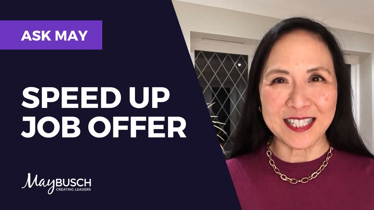 Ask May: How can I speed up a job offer?