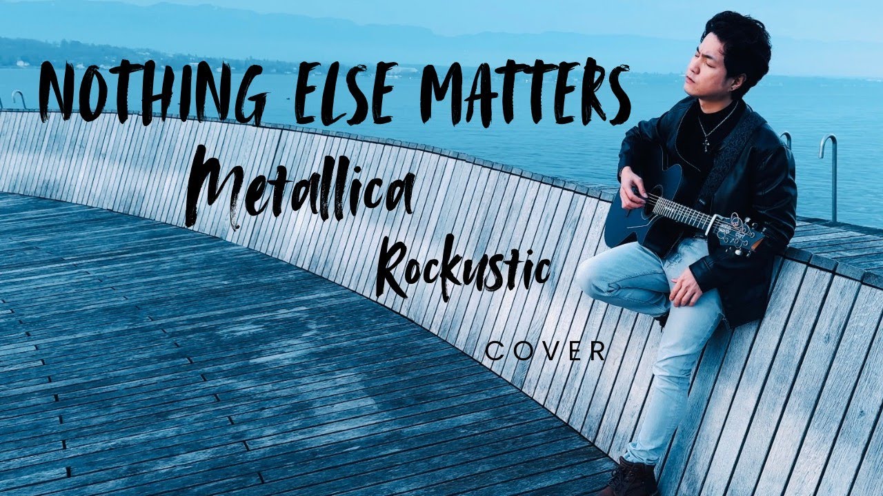NOTHING ELSE MATTERS - METALLICA (ROCKUSTIC COVER)