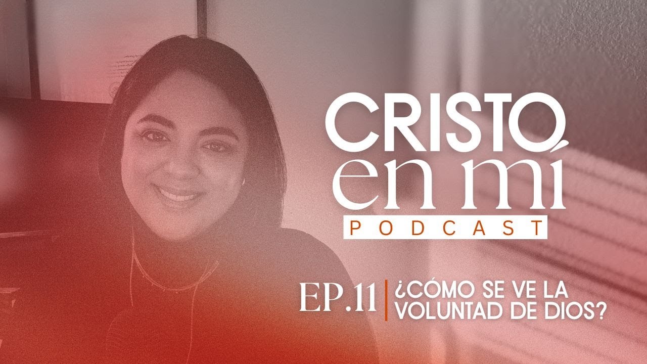 Katherine Perez | Ep. 11 ¿Cómo se ve la voluntad de Dios?
