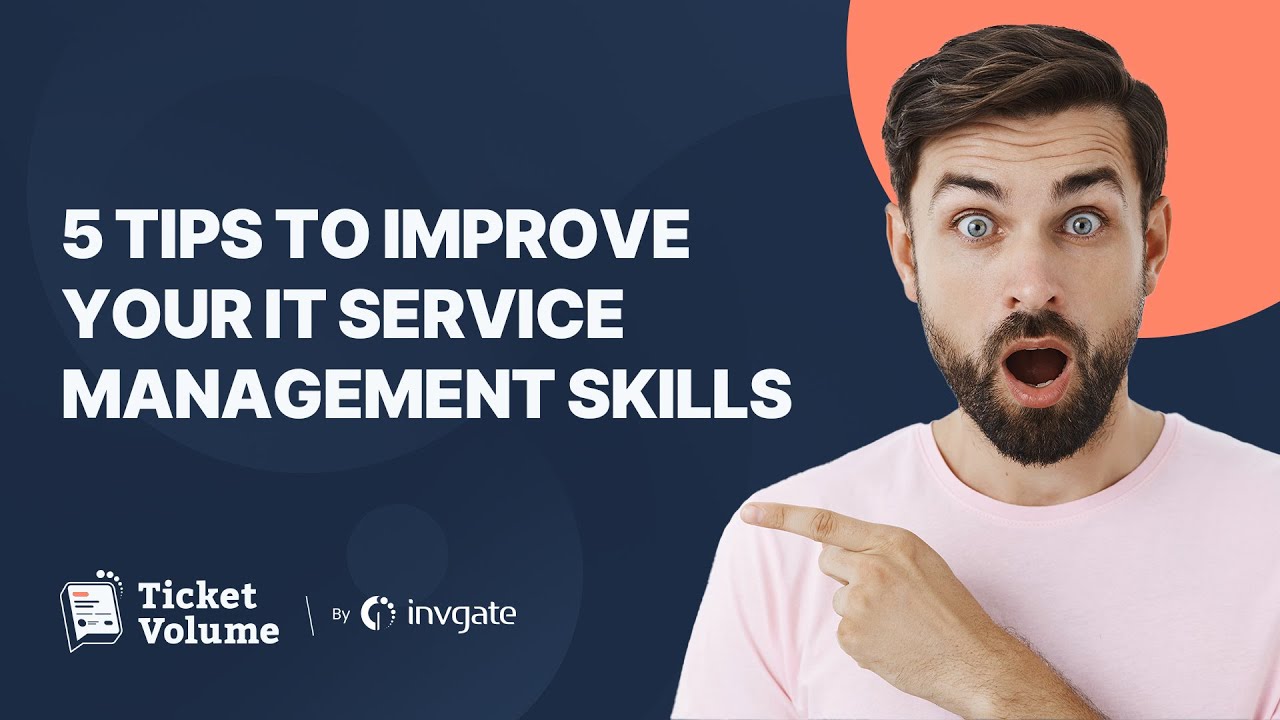 5 Tips to Improve Your IT Service Management Skills