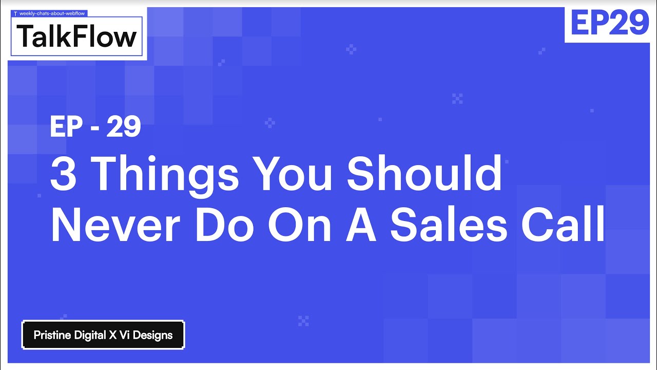 #29: The 3 Don’t When On A Sales Call