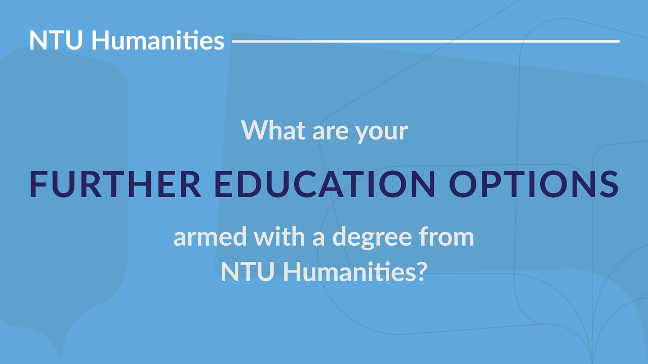 Further Studies with a NTU School of Humanities degree