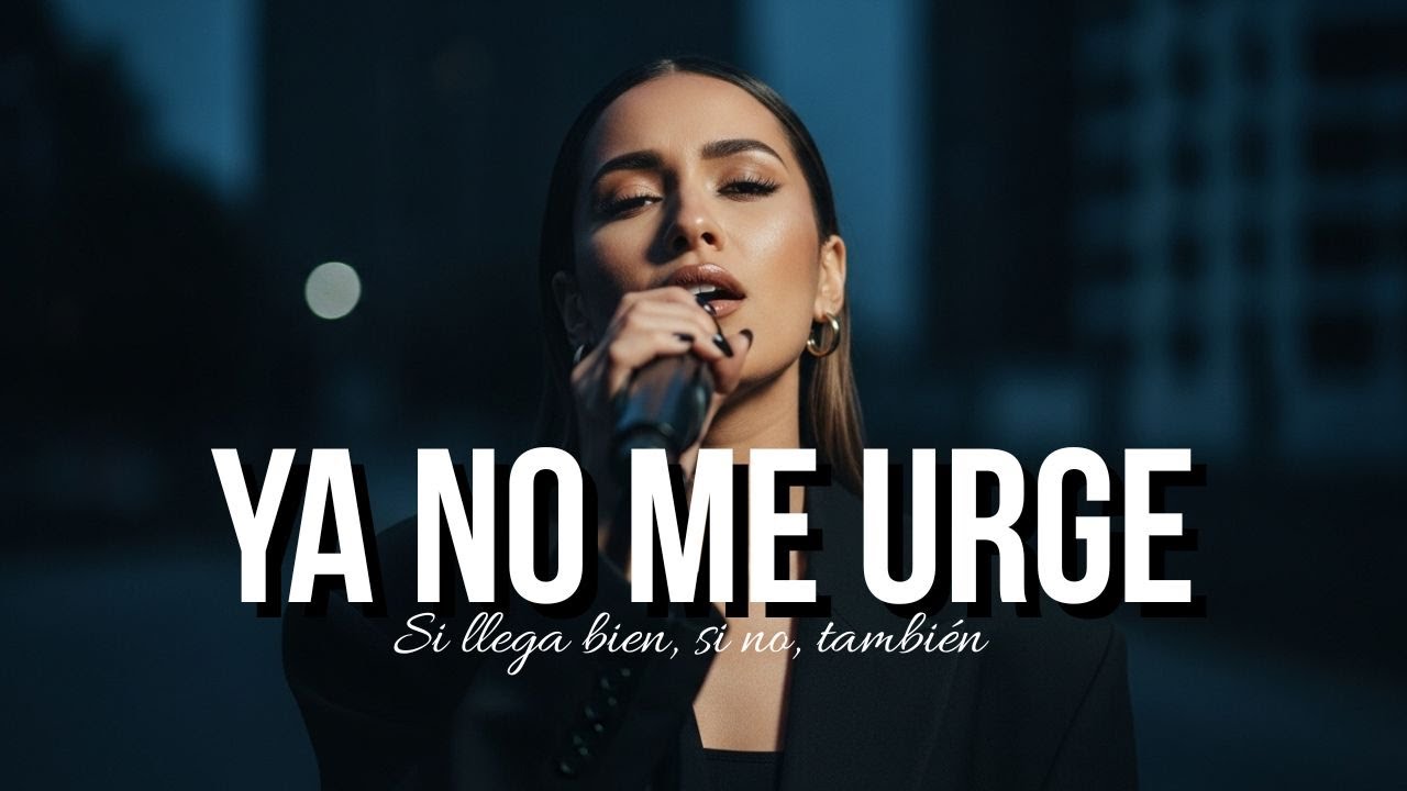 Ya No Me Urge – Canción de Amor Propio, Paciencia y Autovalor