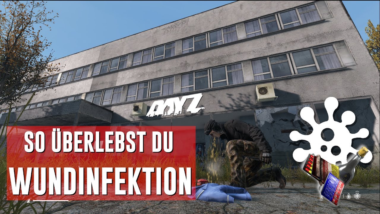 So überlebst du Wundinfektion - DayZ Standalone |Quotenrusse | Pc|Xbox|Ps4/Ps5