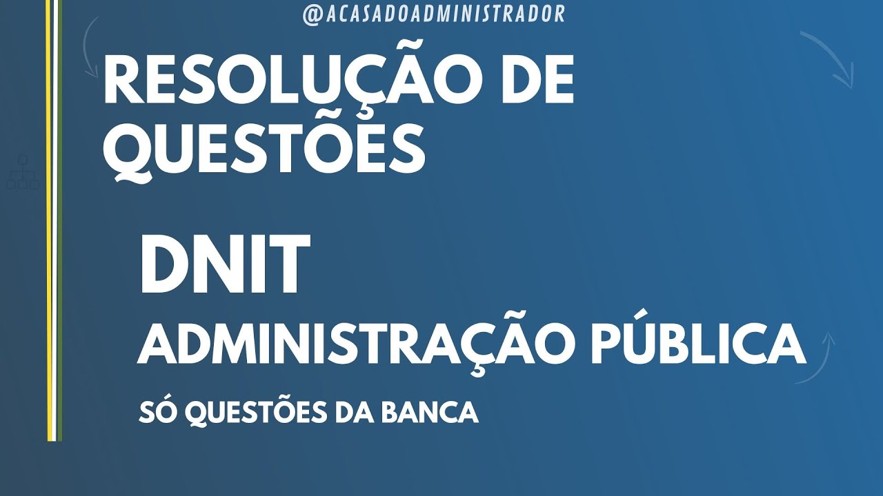 Resolução de Questões - Concurso DNIT 2024 | Administração Pública FGV