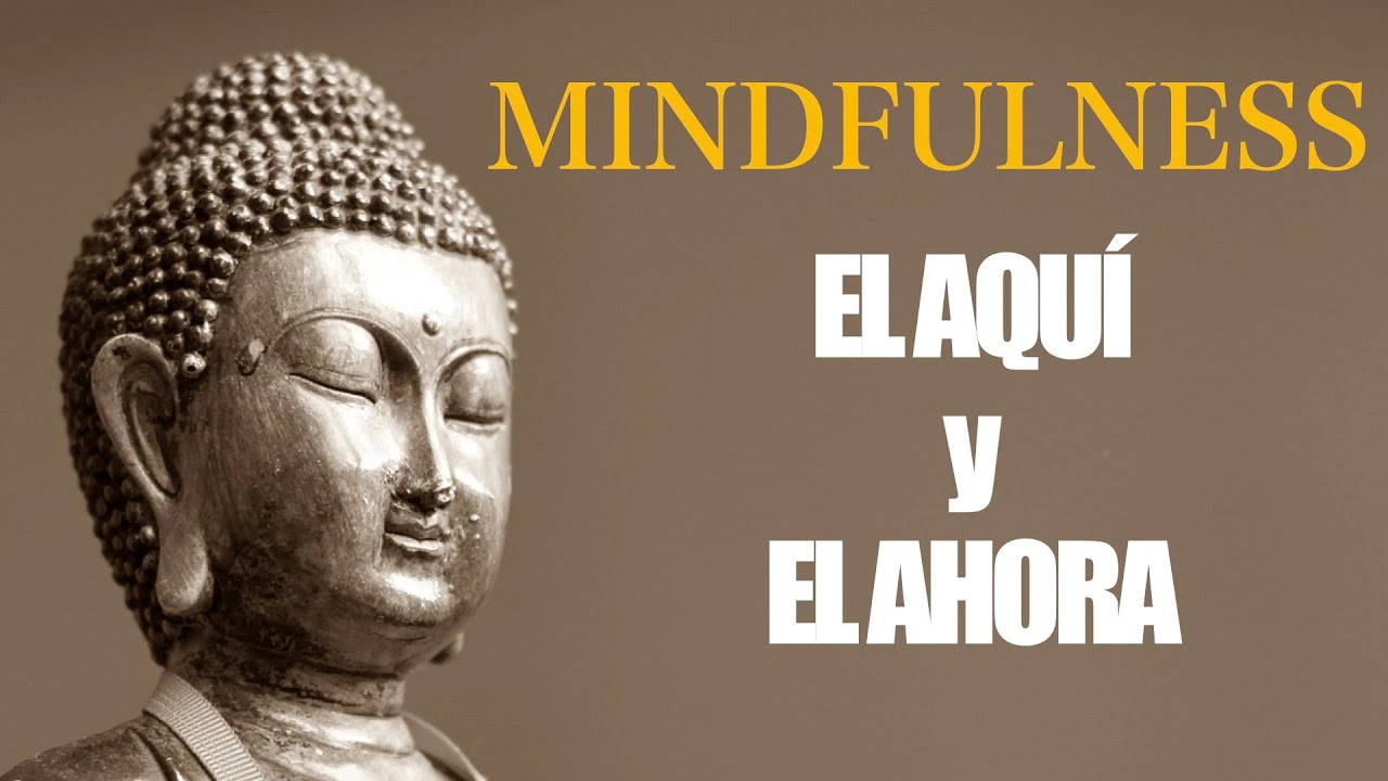 Meditación Mindfulness 10 minutos:  El AQUÍ y el AHORA