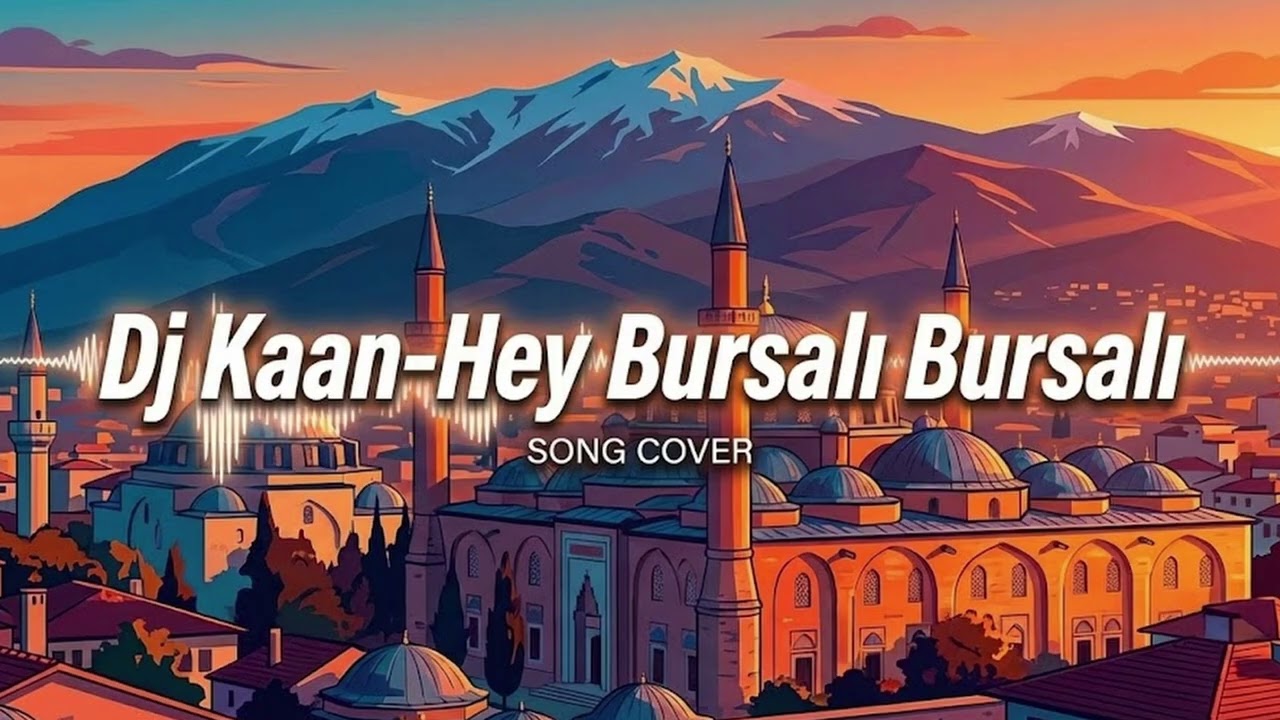 DJ KAAN - Hey Bursalı Bursalı (Deep House Remix)
