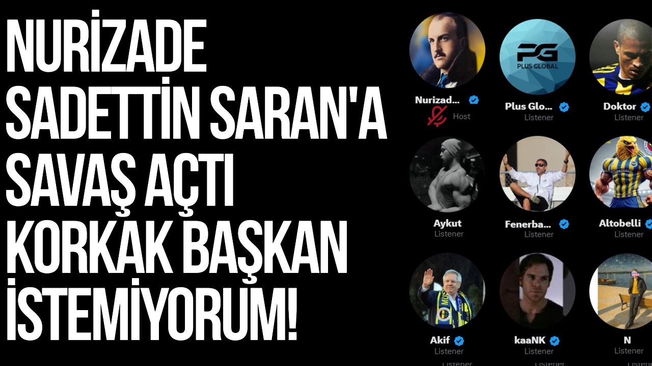 FB Space Odası | Nurizade Sadettin Saran'a Savaş Açtı | Korkak Başkan İstemiyorum