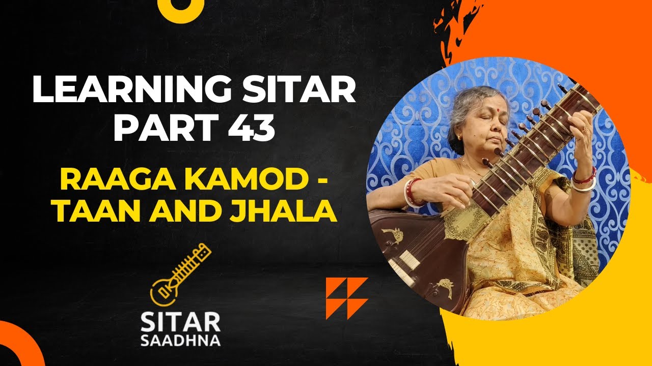 Learning Sitar - Part 43 - Raaga Kamod - Taan and Jhala