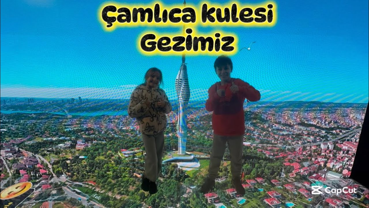 ÇAMLICA KULESİNE ÇIKTIK / ÇAMLICA KULESİ GEZİMİZ 