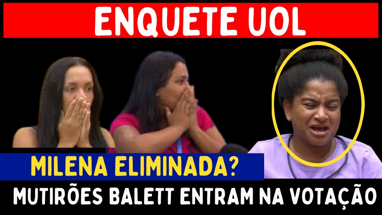 B 26: MUTIRÕES BALET ENTRAM NA VOTAÇÃO E ENQUETE MOSTRA REVIRAVOLTA NOS NÚMEROS? MAXI,CHAI / MILENA?