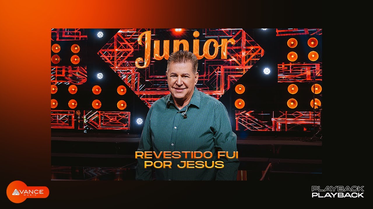 Junior - Revestido Fui Por Jesus (Playback Com Letra)
