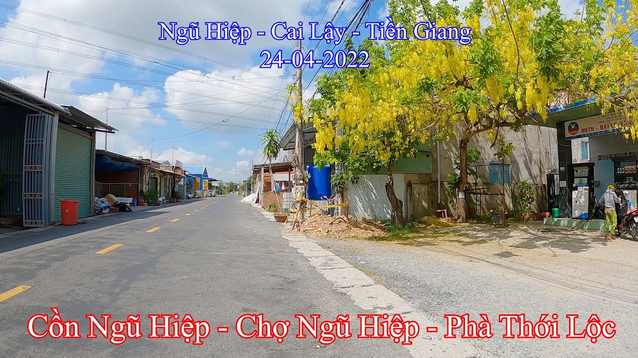 Cầu Ngũ Hiệp đến cầu Thủy Tây - Cồn Ngũ Hiệp | Ngũ Hiệp - Cai Lậy - Tiền Giang 24-04-2022