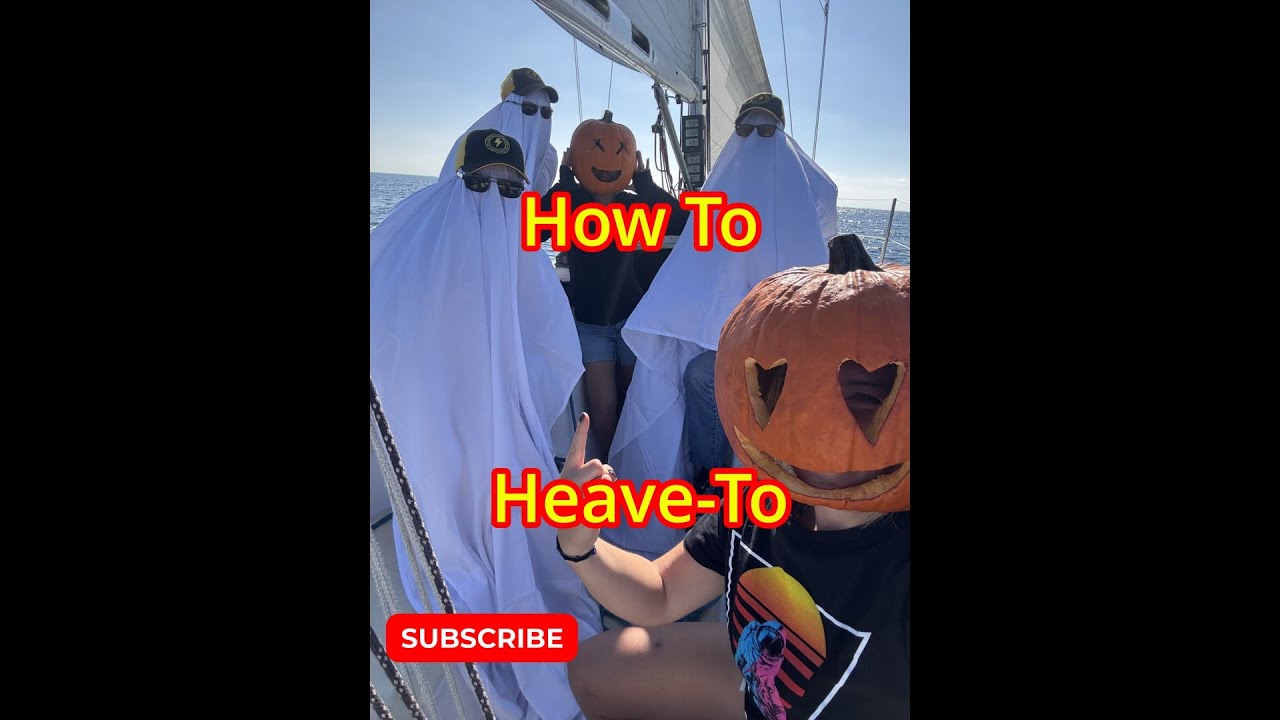 How to Heave To Like a Pro I Sailboat Stop & Chill Maneuver