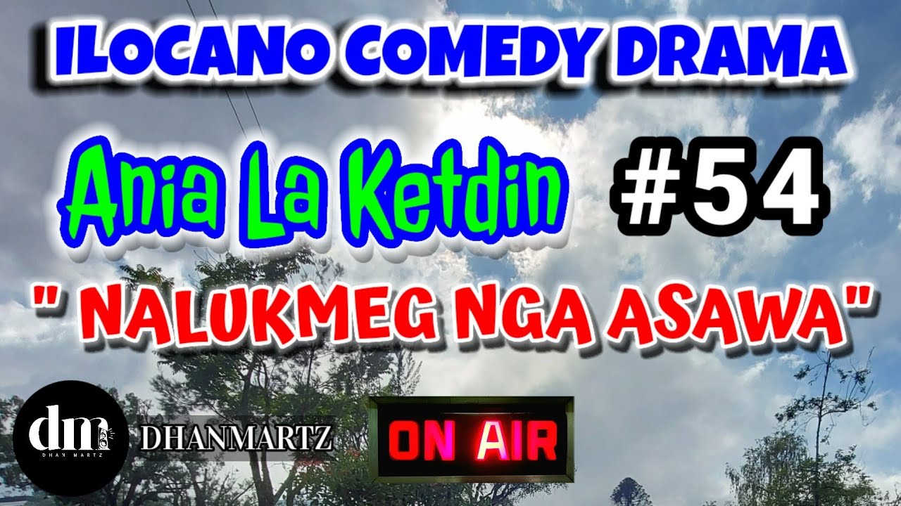 ILOCANO COMEDY DRAMA | NALUKMEG NGA ASAWA | ANIA LA KETDIN 54 | THROWBACK