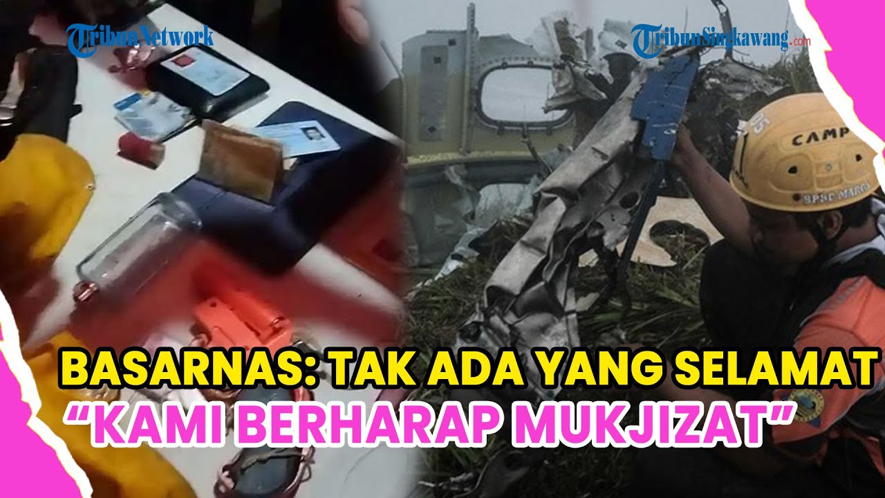 PERNYATAAN BASARNAS TAK ADA YANG SELAMAT DI PESAWAT ATR 42-500: KAMI BERHARAP MUKJIZAT