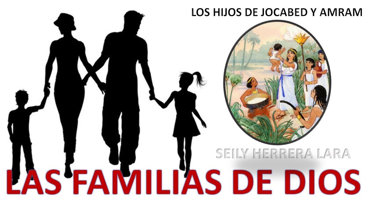 LAS FAMILIAS DE DIOS.- JOCABED Y AMRAM