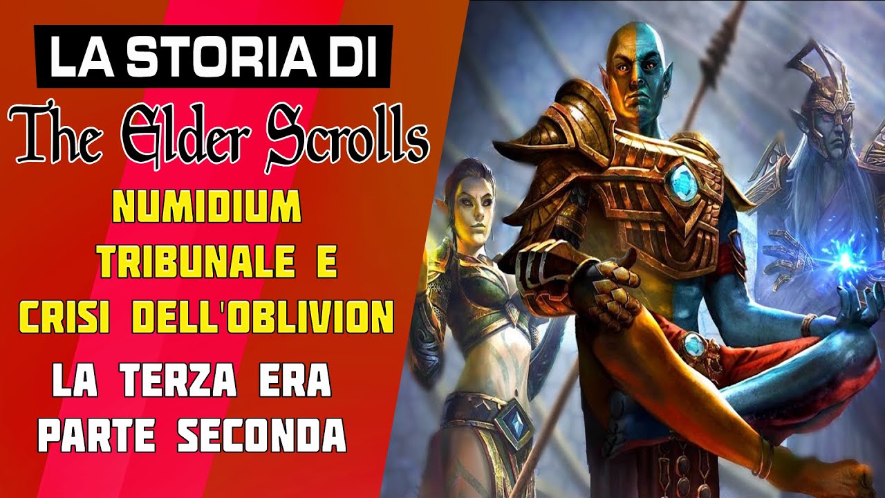 LA STORIA DI THE ELDER SCROLLS -TERZA ERA PT. SECONDA: NUMIDIUM, TRIBUNALE E CRISI DELL'OBLIVION