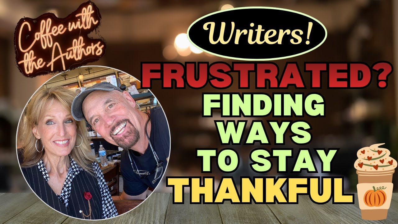 Writers—Publishing Is Hard, Finding Ways to Stay Grateful