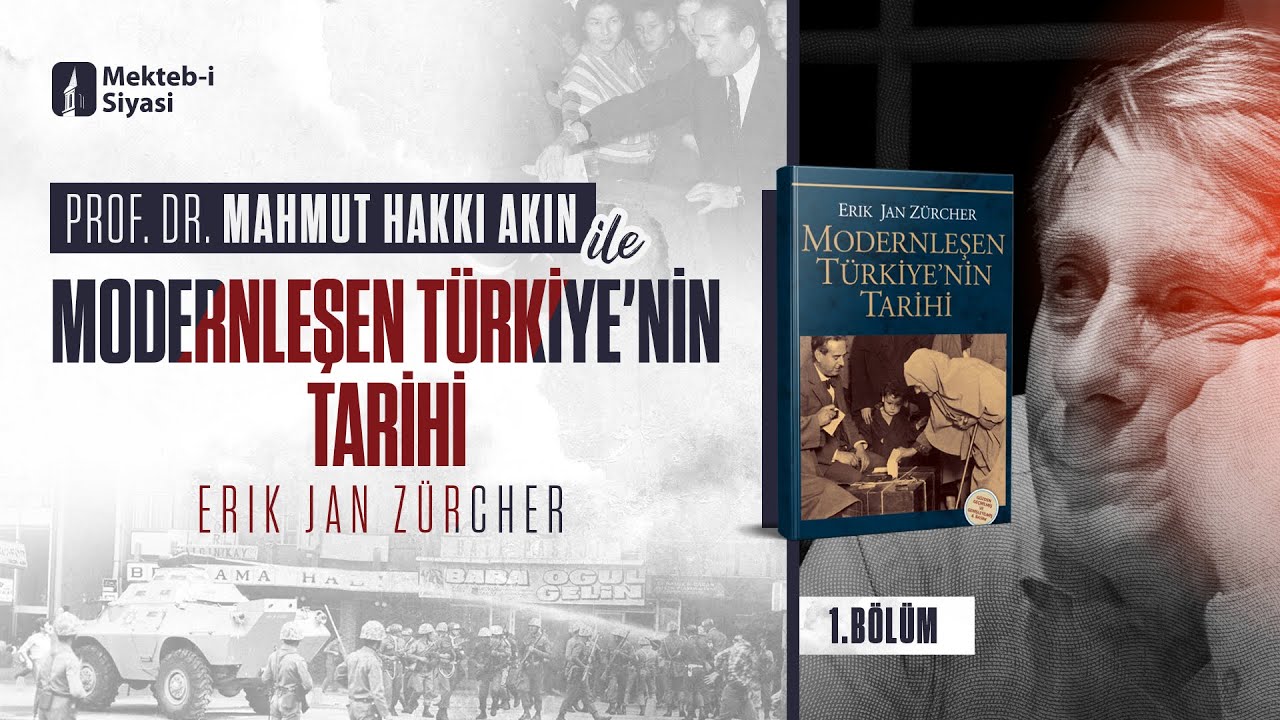 Erik Jan Zürcher  | Modernleşen Türkiye'nin Tarihi (1. Ders) - Prof. Dr. Mahmut Hakkı Akın