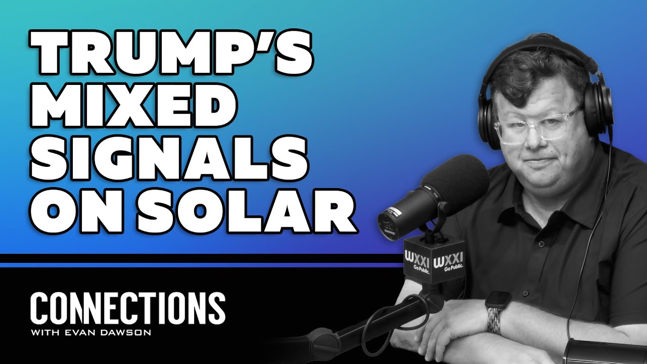 Understanding the Trump administration's mixed signals on solar