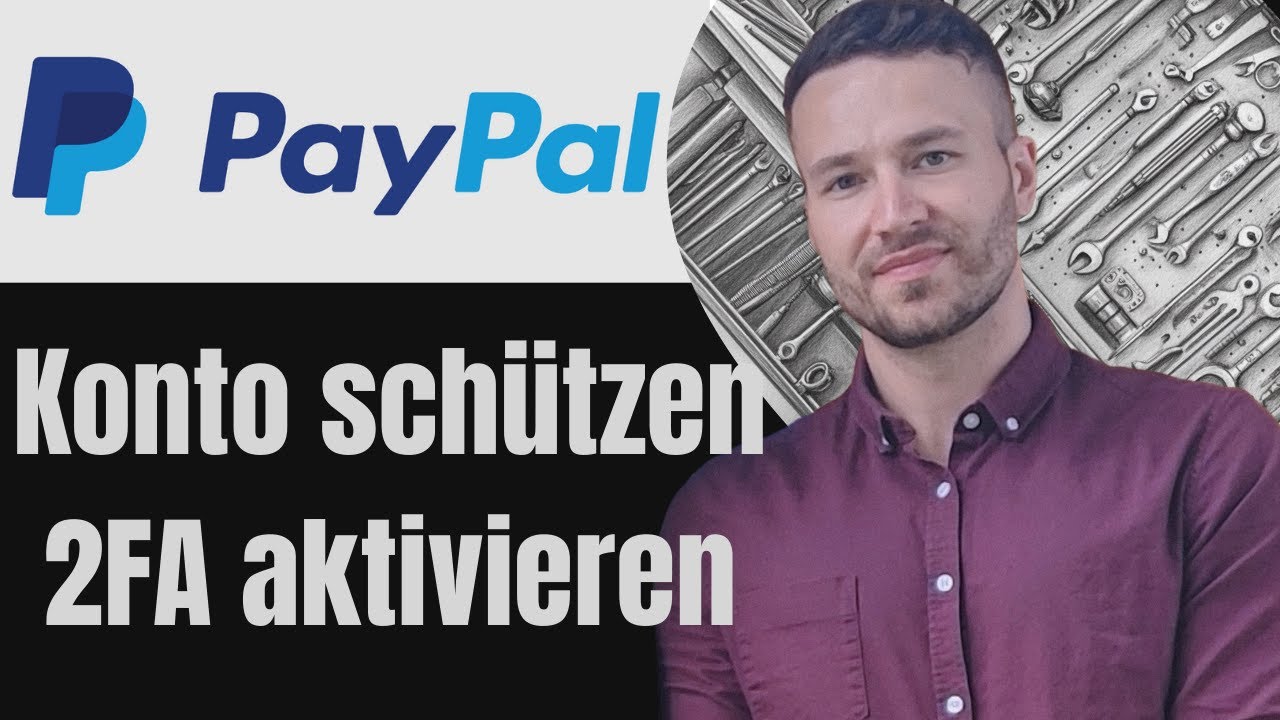 Paypal Konto sch&uuml;tzen und Zwei Faktor Authentifizierung aktivieren - PayPal 2FA Tutorial