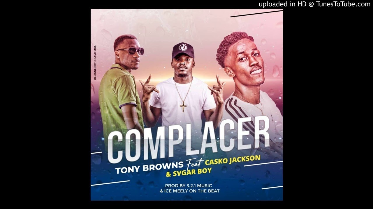 Tony Browns ft Casko Jackson & Svgar Boy  (complacer)