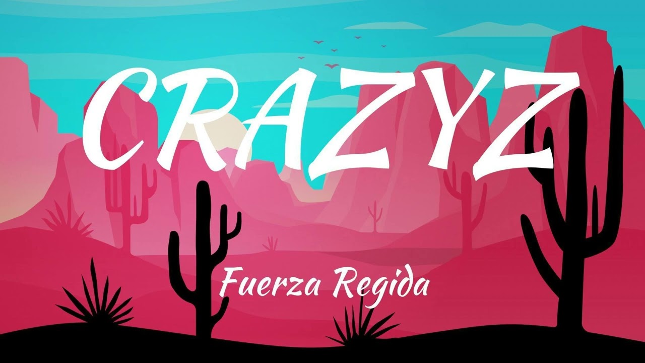 CRAZYZ - Fuerza Regida (Letra_Lyrics)