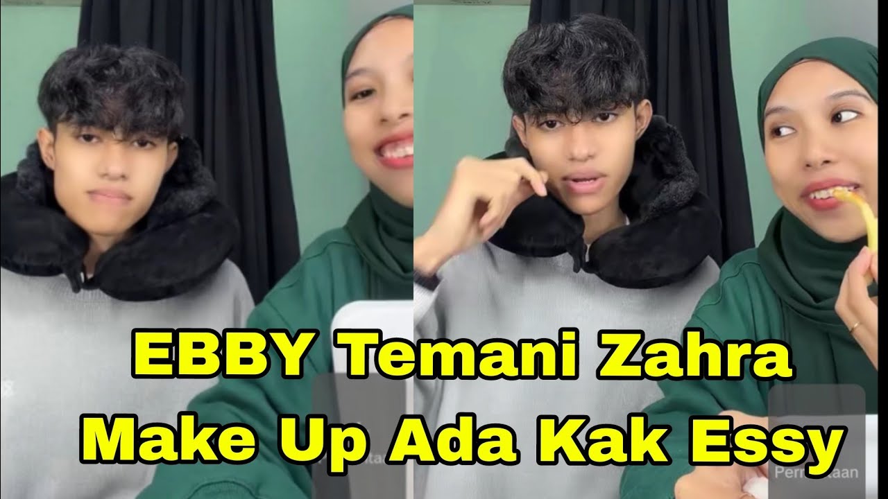 EBBY CU*BIT PIPI ZAHRA LAGI MAKE UP ADA KAK ESSY