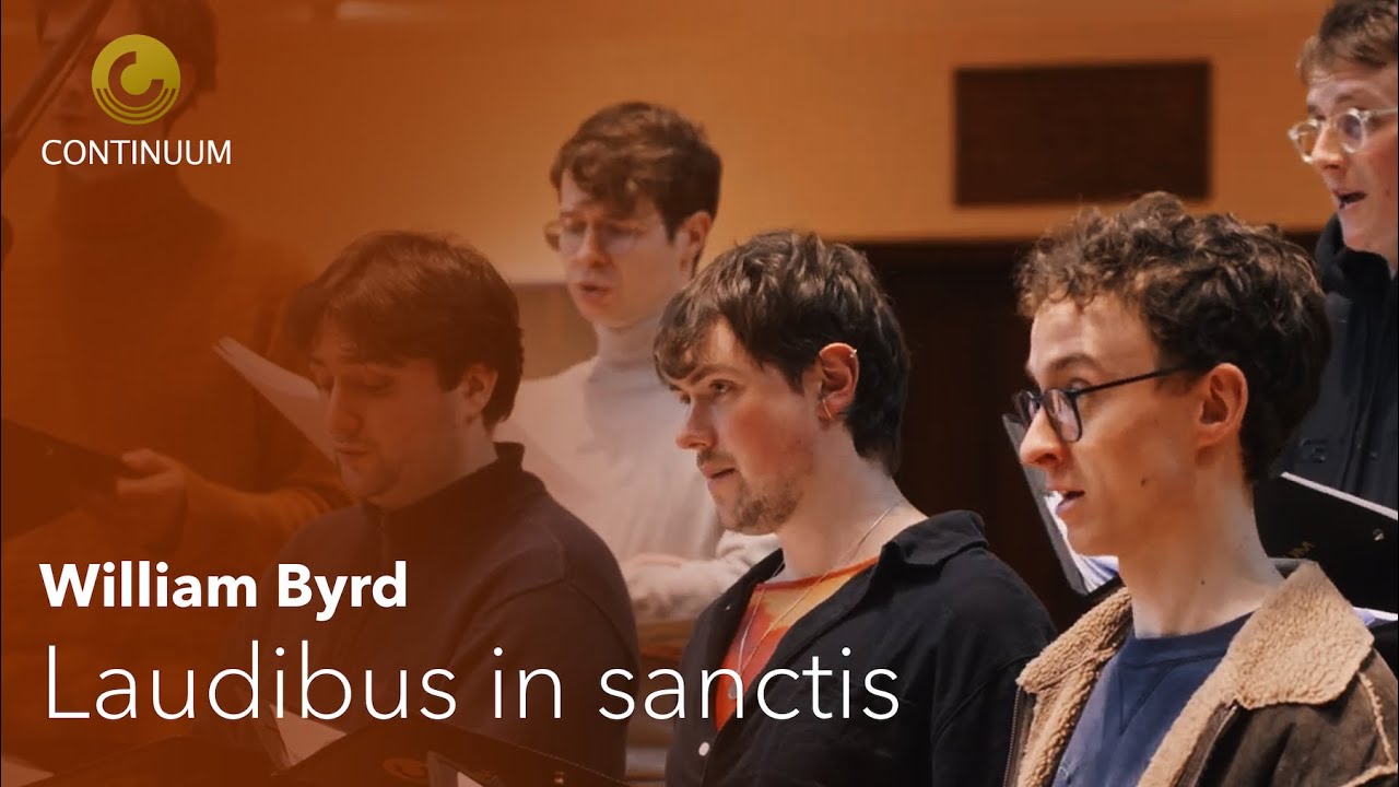 Laudibus in Sanctis - William Byrd | Continuum Choir