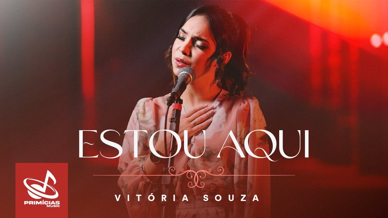 Vit&oacute;ria Souza &ndash; Estou Aqui - Clipe Oficial