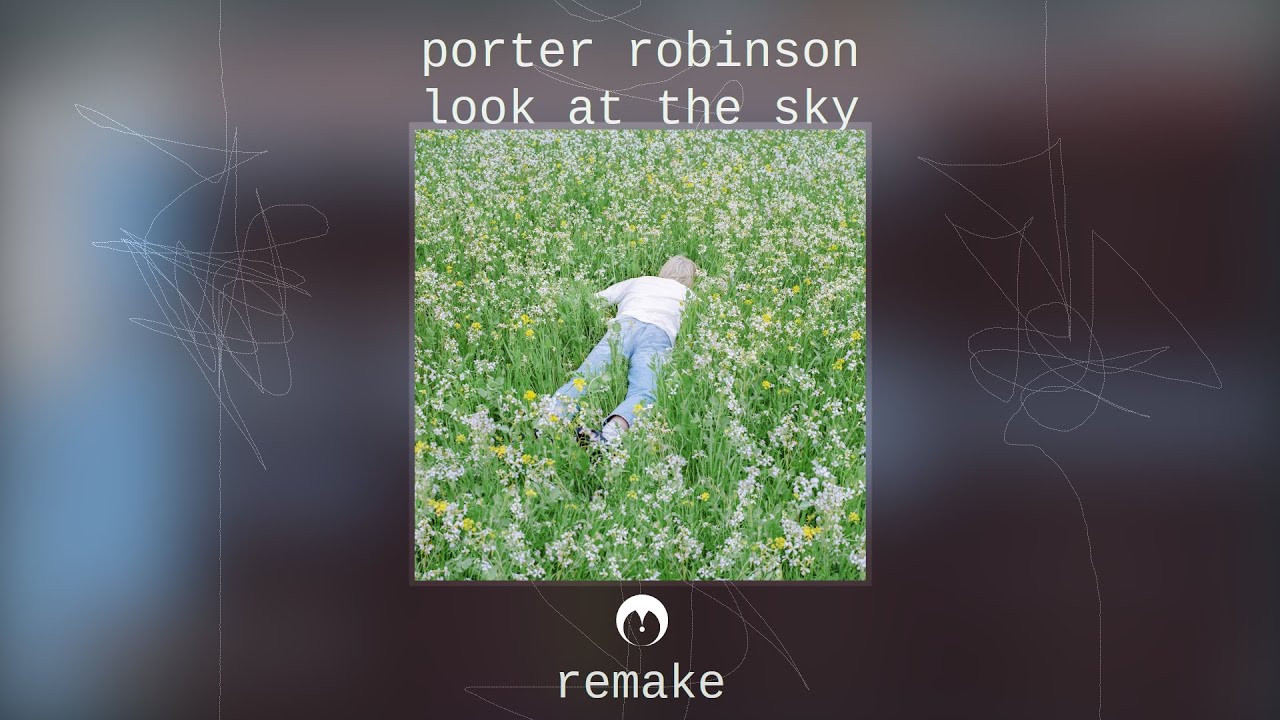 Porter Robinson - Look at the sky [TOavn Remake] | Free FLP Download