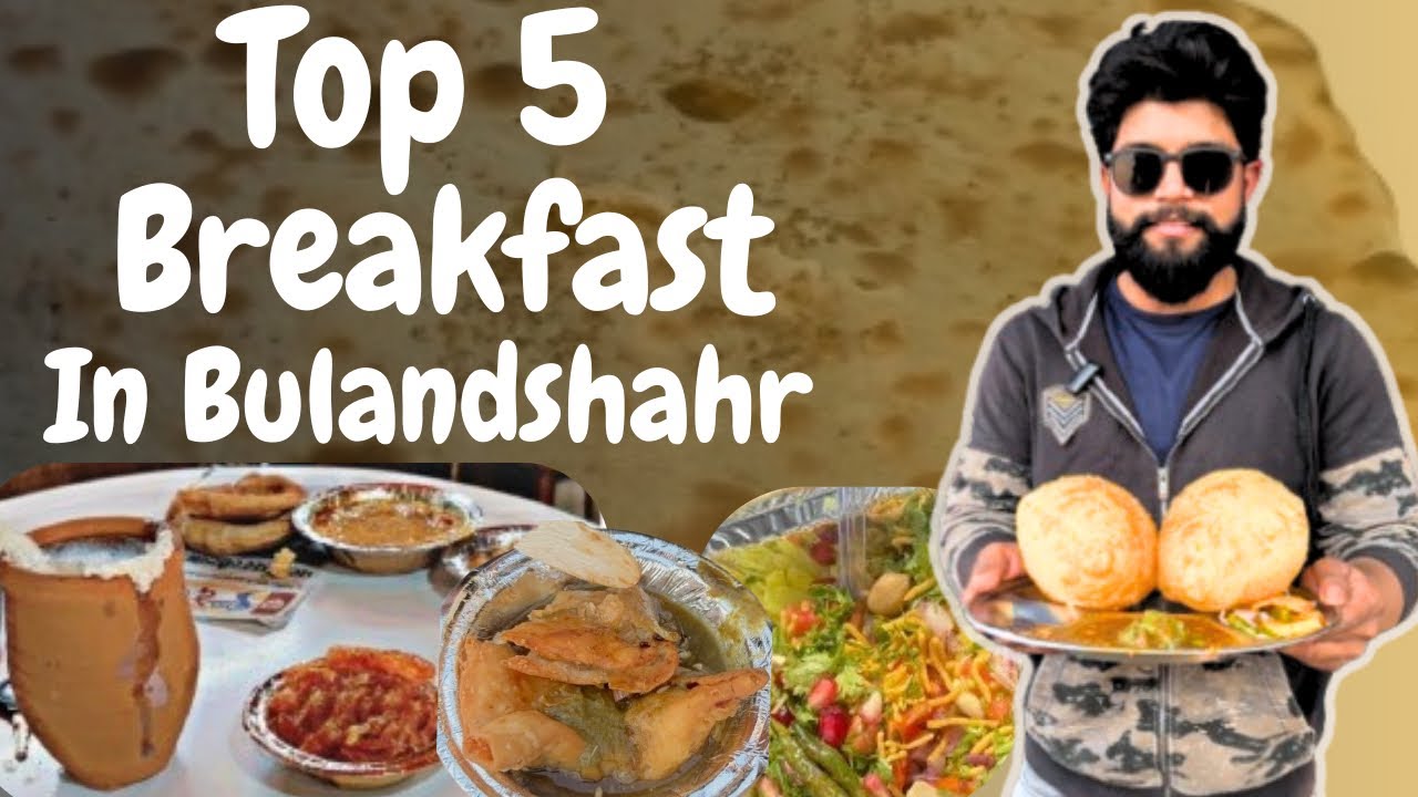 Top 5 Breakfast Spots in Bulandshahr You Must Try!