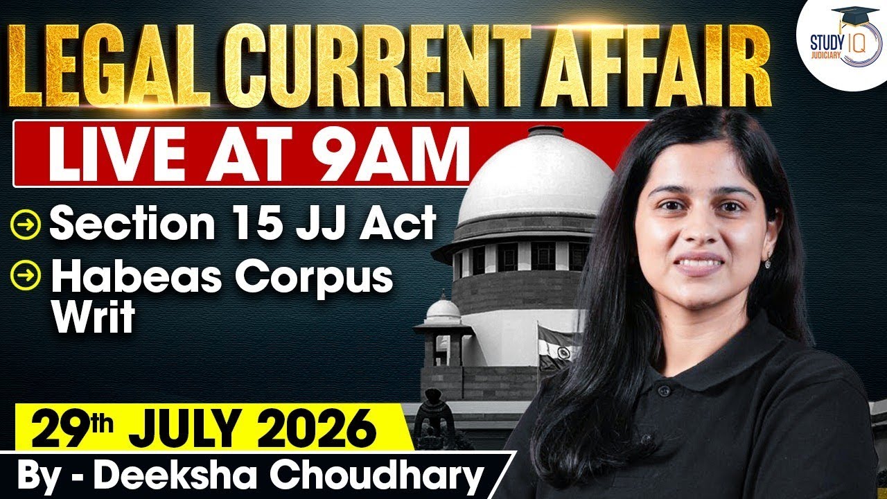 Legal Current Affairs 2026 | 29 July Detailed Analysis | Deeksha Ma'am | Studyiq Judiciary